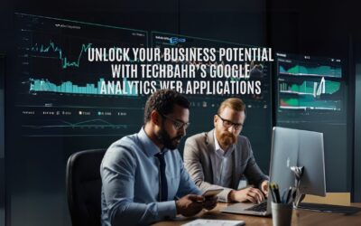 Unlock Your Business Potential with TechBahr’s Google Analytics Web Applications