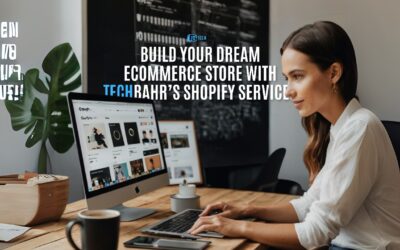 Build Your Dream Ecommerce Store with TechBahr’s Shopify Services