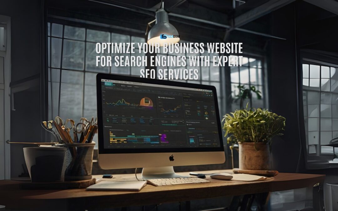 Optimize Your Business Website for Search Engines with Expert SEO Services