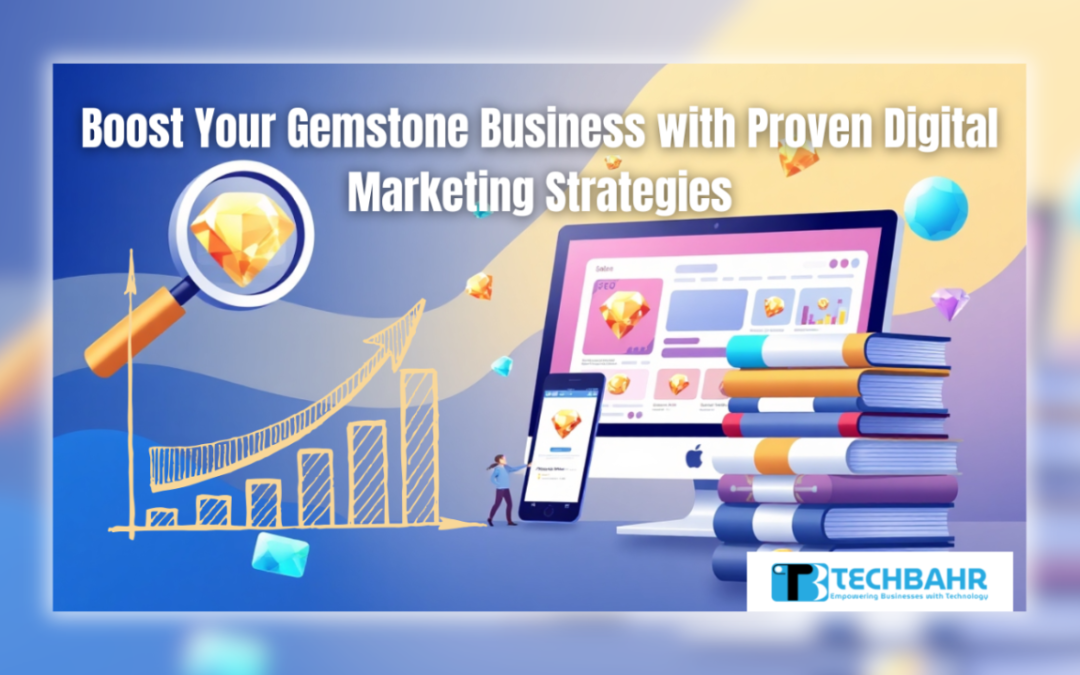 Boost Your Gemstone Business Through Digital Marketing