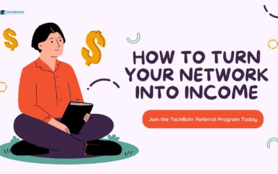 How to Turn Your Network Into Income: Join the TechBahr Referral Program Today