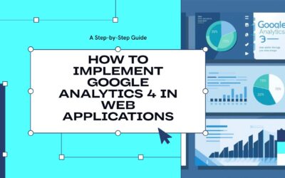 How to Implement Google Analytics 4 in Web Applications: A Step-by-Step Guide